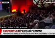 Bosphorus Diplomasi Forumu: Cumhurbaşkanı Erdoğan'ın İlk Durağı
