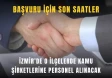 İzmir’de Dikili, Bayındır ve Foça İlçelerinde Kamu Şirketlerine Personel Alımı Yapılacak Mı?