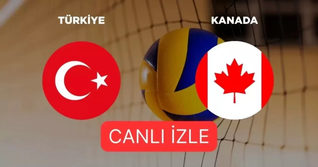 Türkiye Kanada Voleybol Maçı CANLI İzle! Filenin Sultanları Mücadeleye Çıkıyor