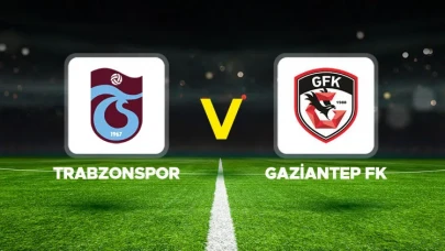 Trabzonspor - Gaziantep FK Maçı Ne Zaman, Saat Kaçta ve Hangi Kanalda Yayınlanacak?