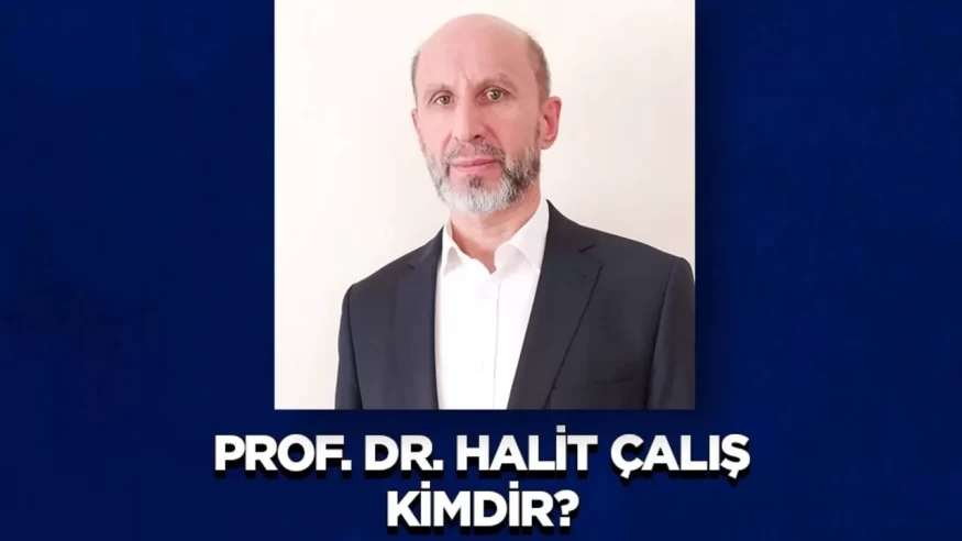 Prof. Dr. Halit Çalış Kimdir?