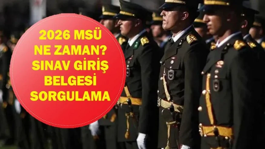 2026 MSÜ Sınav Tarihi ve Giriş Belgesi Nasıl Alınır?