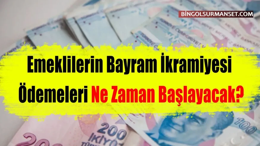 Emeklilerin Ramazan Bayramı İkramiyesi Ödemeleri Ne Zaman Başlayacak?