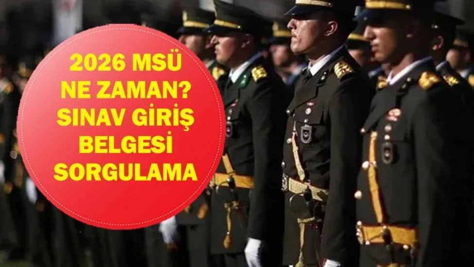 2026 MSÜ Sınav Tarihi ve Giriş Belgesi Nasıl Alınır?